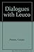 Dialogues with Leuco