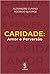Caridade. Amor e Perversão