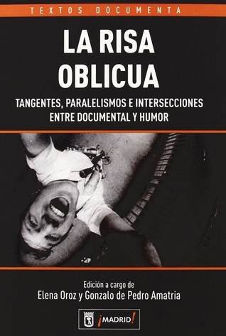 La risa oblicua: Tangentes, paralelismos e intersecciones entre documental y humor