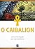O Caibalion by Os Tres Iniciados O Caibalion by Os Tres Iniciados
