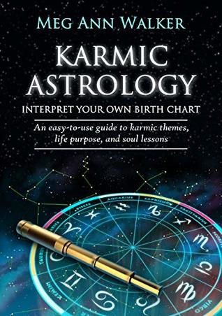 Karmic Astrology: Interpret Your Own Birth Chart (Kindle Edition)
