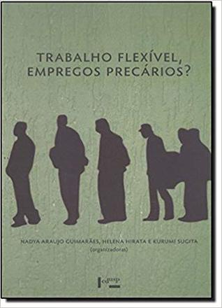 Trabalho Flexível, Empregos Precários?