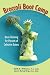 Broccoli Boot Camp by Keith E. Williams Broccoli Boot Camp by Keith E. Williams