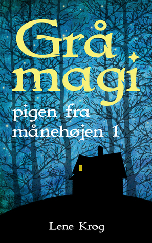 Grå magi (Pigen fra Månehøjen, #1)