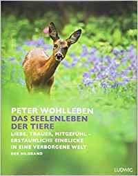 Das Seelenleben der Tiere, Der Bildband, mit dem vollständigen Text der Originalausgabe