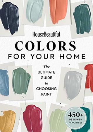 House Beautiful Colors for Your Home: The Ultimate Guide to Choosing Paint (Kindle Edition)
