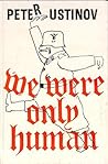 We Were Only Human