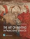 The Art of Painting in Ancient Greece The Art of Painting in Ancient Greece
