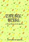 Murcia Unida y otros relatos de la huerta by Laura Morán Iglesias