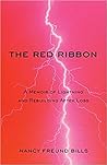The Red Ribbon: A Memoir of Lightning and Rebuilding After Loss