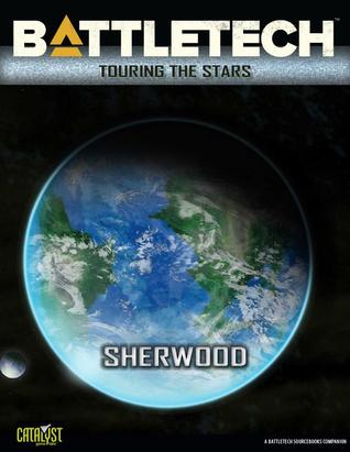 Touring the Stars: Sherwood (BattleTech: Touring the Stars #22)