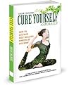 Cure Yourself Naturally! Activate self healing powers of your body