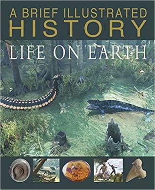 A Brief Illustrated History of Life on Earth (Brief Illustrated History)