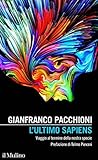 L'ultimo sapiens. Viaggio al termine della nostra specie