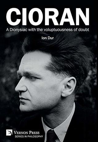 Cioran - A Dionysiac with the voluptuousness of doubt (Philosophy)