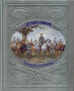 Lee Takes Command: From Seven Days to Second Bull Run (Hardcover)