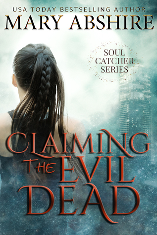 Claiming the Evil Dead (Soul Catcher, #1)