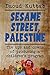 Sesame Street, Palestine by Daoud Kuttab