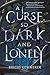 A Curse So Dark and Lonely