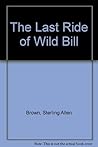 Last Ride of Wild Bill and Eleven Narrative Poems (Broadside poets)