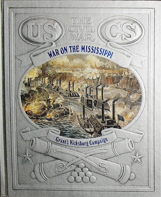 War on the Mississippi: Grant's Vicksburg Campaign
