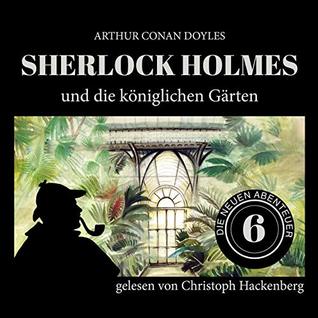 Sherlock Holmes und die königlichen Gärten (Die neuen Abenteuer 6)