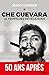Che Guevara: Le temps des r...