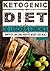 Ketogenic Diet: 30 Luscious...