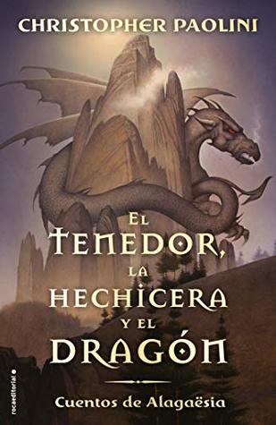 Portada de El tenedor, la hechicera y el dragón, de Christopher Paolini