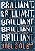 Brilliant, Brilliant, Brilliant Brilliant Brilliant: Modern Life as Interpreted By Someone Who Is Reasonably Bad at Living It