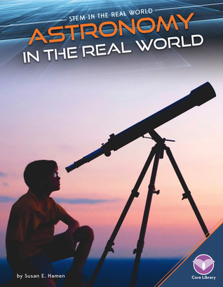 Astronomy in the Real World (STEM in the Real World)