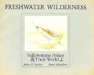 Freshwater Wilderness: Yellowstone Fishes and Their World (Paperback)