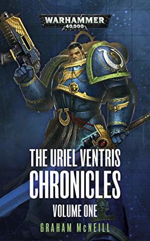 The Uriel Ventris Chronicles: Volume One (Warhammer 40,000)