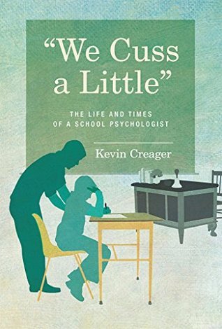 We Cuss a Little: The Life and Times of a School Psychologist (Paperback)