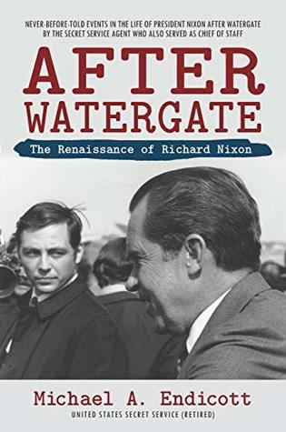 After Watergate: The Renaissance of Richard Nixon (Kindle Edition)