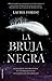 La bruja negra (Las crónicas de la bruja negra, #1)