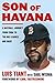 Son of Havana: A Baseball Journey from Cuba to the Big Leagues and Back