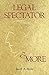 Legal Spectator & More