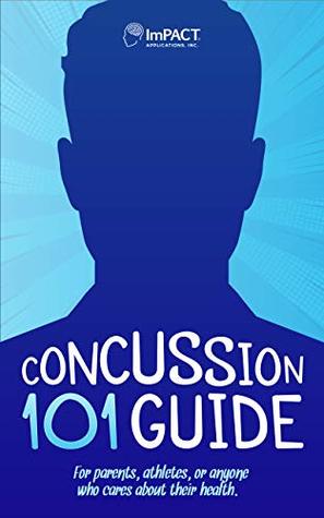 Concussion 101 Pocket Guide: For parents, athletes, or anyone who cares about their health (Kindle Edition)