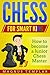 Chess for Smart Kids: How t...