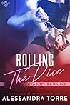 Rolling The Dice by Alessandra Torre
