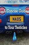 A Concise Guide to Your Testicles: Nads