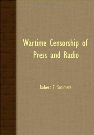 Wartime Censorship of Press and Radio