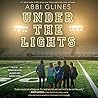 Under the Lights by Abbi Glines