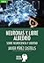 Neuronas y libre albedrío (Argumentos para el s. XXI nº 61) by Javier Pérez Castells
