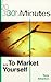 30 Minutes to Market Yourself