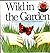 Wild in the Garden