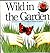 Wild in the Garden by Eamon De Buitlear