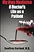 My Own Medicine: A Doctor's Life as a Patient