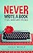 Never Write a Book by Gigi Wolf